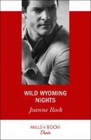 Wild Wyoming Nights - Joanne Rock Mills & Boon Desire