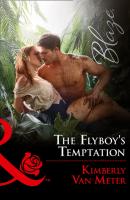 The Flyboy's Temptation - Kimberly Van Meter Mills & Boon Blaze