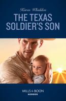 The Texas Soldier's Son - Karen Whiddon Top Secret Deliveries