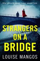 Strangers on a Bridge - Louise Mangos 