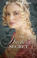The Duchess’s Secret - Elizabeth Beacon Mills & Boon Historical