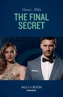 The Final Secret - Cassie Miles Mills & Boon Heroes