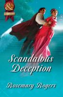 Scandalous Deception - Rosemary Rogers Mills & Boon Superhistorical