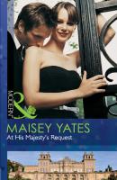 At His Majesty's Request - Maisey Yates Mills & Boon Modern