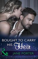 Bought To Carry His Heir - Jane Porter Mills & Boon Modern