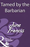 Tamed by the Barbarian - June Francis Mills & Boon Historical