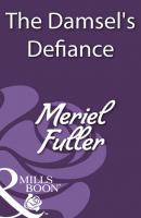 The Damsel's Defiance - Meriel Fuller Mills & Boon Historical