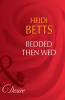 Bedded then Wed - Heidi Betts Mills & Boon Desire