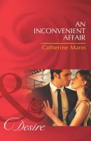 An Inconvenient Affair - Catherine Mann Mills & Boon Desire