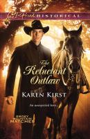 The Reluctant Outlaw - Karen Kirst Mills & Boon Love Inspired Historical
