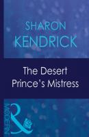 The Desert Prince's Mistress - Sharon Kendrick Mills & Boon Modern