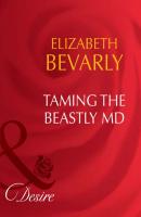 Taming The Beastly MD - Elizabeth Bevarly Mills & Boon Desire
