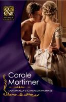 Lady Arabella's Scandalous Marriage - Кэрол Мортимер Mills & Boon Historical
