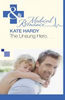 The Unsung Hero - Alison Roberts Mills & Boon Medical