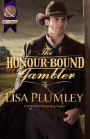 The Honour-Bound Gambler - Lisa Plumley Mills & Boon Historical