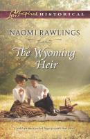The Wyoming Heir - Naomi Rawlings Mills & Boon Love Inspired Historical