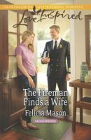 The Fireman Finds a Wife - Felicia Mason Mills & Boon Love Inspired