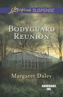 Bodyguard Reunion - Margaret Daley Mills & Boon Love Inspired Suspense