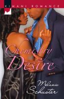 Chemistry of Desire - Melanie Schuster Mills & Boon Kimani