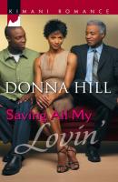 Saving All My Lovin' - Donna Hill Mills & Boon Kimani