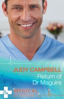 Return of Dr Maguire - Judy Campbell Mills & Boon Medical