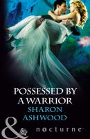 Possessed by a Warrior - Sharon  Ashwood Mills & Boon Nocturne