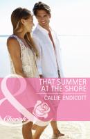 That Summer at the Shore - Callie Endicott Mills & Boon Cherish