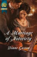 A Marriage of Notoriety - Diane Gaston Mills & Boon Historical