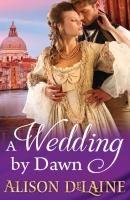 A Wedding By Dawn - Alison DeLaine Mills & Boon M&B