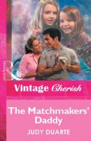 The Matchmakers' Daddy - Judy Duarte Mills & Boon Vintage Cherish