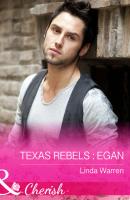 Texas Rebels: Egan - Linda Warren Mills & Boon Cherish