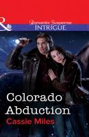 Colorado Abduction - Cassie Miles Mills & Boon Intrigue