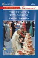 The Prince's Texas Bride - Victoria Chancellor Mills & Boon American Romance