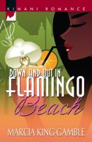 Down And Out In Flamingo Beach - Marcia King-Gamble Mills & Boon Kimani