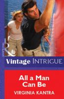 All A Man Can Be - Virginia  Kantra Mills & Boon Vintage Intrigue