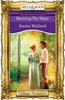 Marrying The Major - Joanna Maitland Mills & Boon Historical