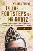 In the Footsteps of Mr Kurtz - Michela Wrong 