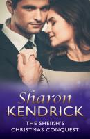 The Sheikh's Christmas Conquest - Sharon Kendrick Mills & Boon Modern