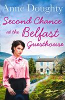 Second Chance at the Belfast Guesthouse - Anne Doughty 