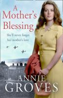 A Mother’s Blessing - Annie Groves 
