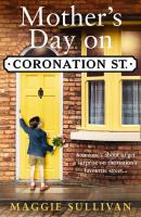 Mother’s Day on Coronation Street - Maggie Sullivan Coronation Street