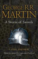 A Storm of Swords: Part 1 Steel and Snow - George R.r. Martin A Song of Ice and Fire
