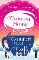 Coming Home to the Comfort Food Café - Debbie Johnson The Comfort Food Cafe