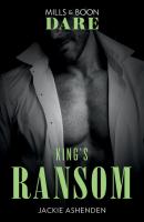 King's Ransom - Jackie Ashenden Mills & Boon Dare