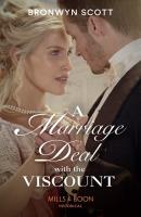 A Marriage Deal With The Viscount - Bronwyn Scott Mills & Boon Historical