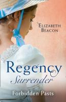Regency Surrender: Forbidden Pasts - Elizabeth Beacon Mills & Boon M&B