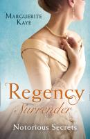 Regency Surrender: Notorious Secrets - Marguerite Kaye Mills & Boon M&B
