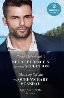 Secret Prince's Christmas Seduction / The Queen's Baby Scandal - Maisey Yates Mills & Boon Modern