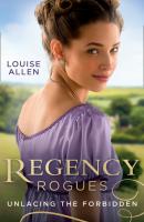 Regency Rogues: Unlacing The Forbidden - Louise Allen Mills & Boon M&B