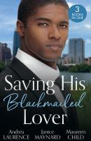 Saving His Blackmailed Lover - Maureen Child Mills & Boon M&B